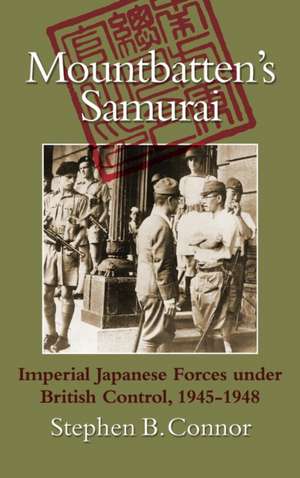 Mountbatten's Samurai de Stephen B. Connor