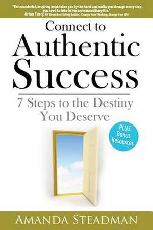 Connect to Authentic Success de Amanda Steadman