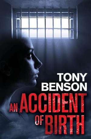 An Accident of Birth de Tony Benson