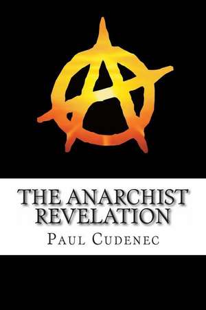 The Anarchist Revelation de Paul Cudenec