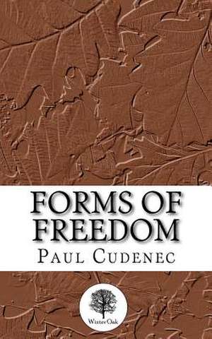 Forms of Freedom de Paul Cudenec