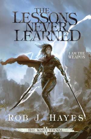 The Lessons Never Learned de Rob J Hayes