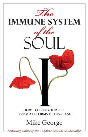 The Immune System of the Soul de Mike George