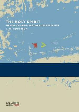 The Holy Spirit in Biblical and Pastoral Perspective de J. W. Rogerson