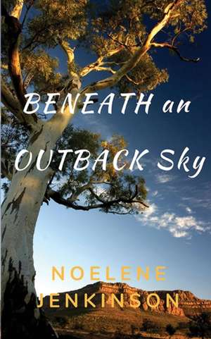 Beneath an Outback Sky de Noelene Jenkinson