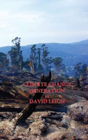 Climate Change Generation de Leigh David