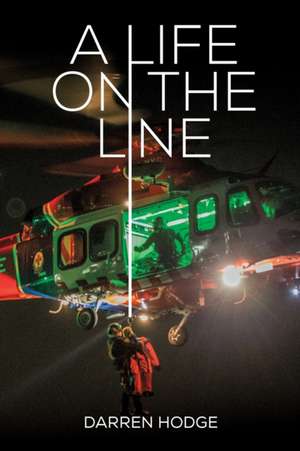 A Life on the Line de Darren Hodge