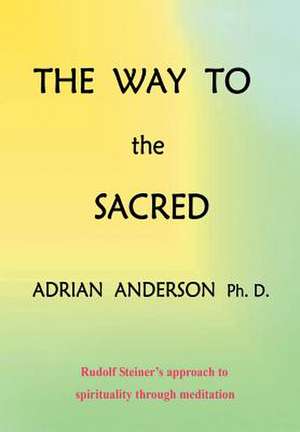 The Way to the Sacred de Adrian Anderson