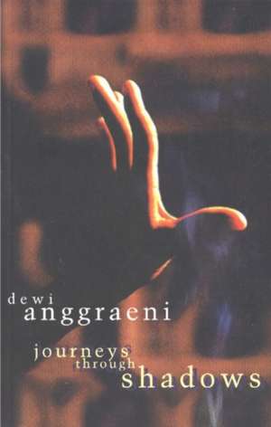 Journeys Through Shadows de Dewi Anggraeni