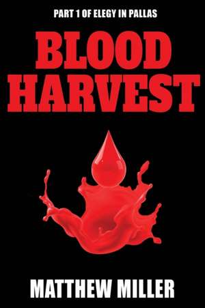 Bloodharvest de Matthew Miller