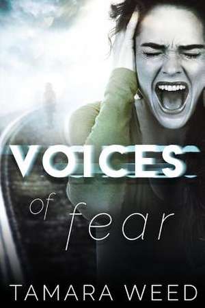 Voices of Fear de Tamara Weed