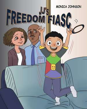 JJ's Freedom Fiasco de Monica Johnson