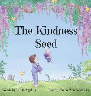 The Kindness Seed de Linda Appleby