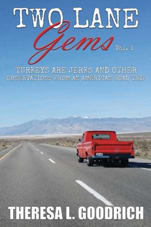 Two Lane Gems, Vol. 1 de Theresa L. Goodrich