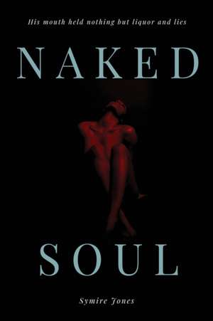 Naked Soul de Symire Jones