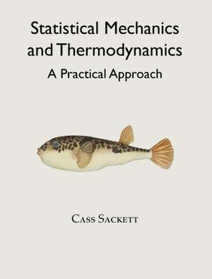 Statistical Mechanics and Thermodynamics de Cass Sackett