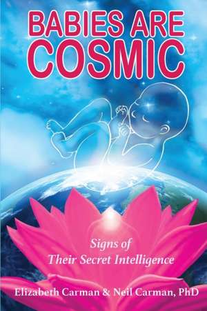 Babies Are Cosmic de Elizabeth Carman