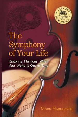 The Symphony of Your Life de Mark Hardcastle