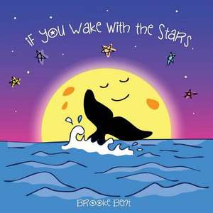 If You Wake with the Stars de Brooke Bent