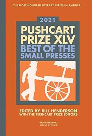 The Pushcart Prize XLV – Best of the Small Presses 2021 Edition de Bill Henderson