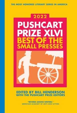 The Pushcart Prize XLVI – Best of the Small Presses 2022 Edition de Bill Henderson