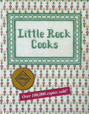 Little Rock Cooks de Junior League of Little Rock Inc