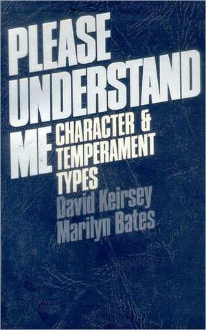 Please Understand Me: Character and Temperament Types de David Keirsey