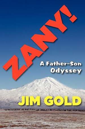 Zany!: A Father-Son Odyssey de Jim Gold