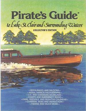 Pirate's Guide to Lake St. Clair & Surrounding Waters de Bill Bradley