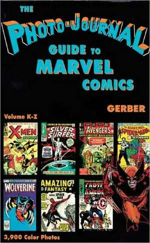 Photo-Journal Guide to Marvel Comics Volume 4 (K-Z) de Ernst Gerber