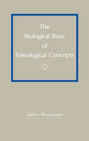 The Biological Basis of Teleological Concepts de Harry Binswanger