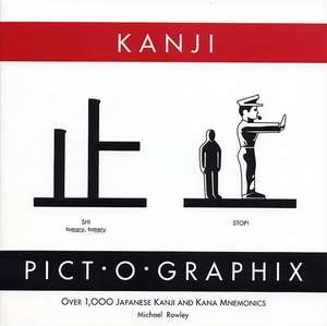 Kanji Pict-O-Graphix: Over 1,000 Japanese Kanji and Kana Mnemonics de Michael Rowley