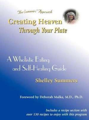 Creating Heaven Through Your Plate de Shelley Summers