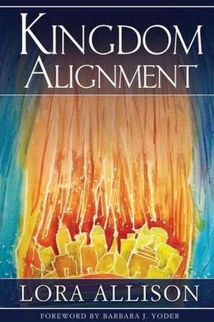 Kingdom Alignment de Lora Allison