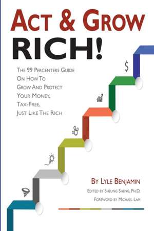 Act & Grow Rich! de Lyle Benjamin