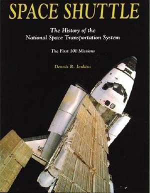 Space Shuttle: The History of the National Space Transportation System - 3rd Edition de Dennis R. Jenkins