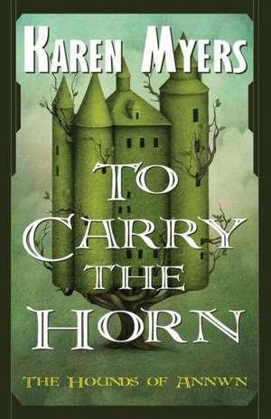 To Carry the Horn de Karen Myers