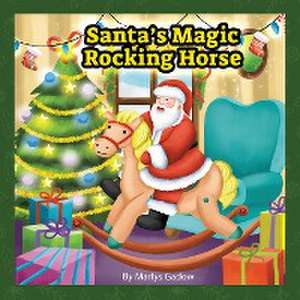 Santa's Magic Rocking Horse de Marlys Gadow