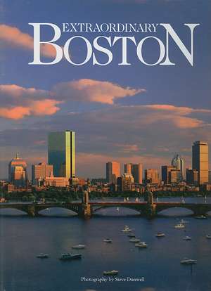 Extraordinary Boston de Steve Dunwell