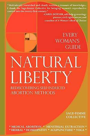 Natural Liberty: Rediscovering Self-Induced Abortion Methods de Sage-Femme Collective