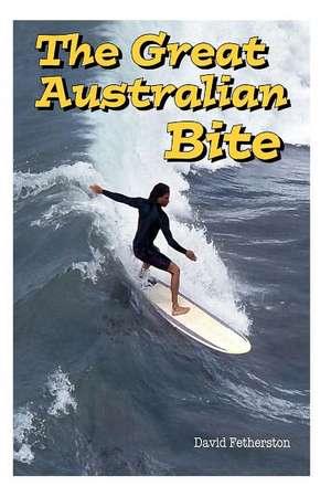 The Great Australian Bite: Classic Australian Travel Adventure de MR David Fetherston