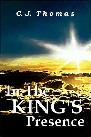 In the King's Presence: A Journey for the Few... Should You Start or Purchase a Business? de C. J. Thomas