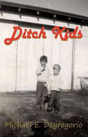 Ditch Kids de Michael E. DeGregorio