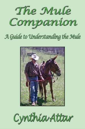 The Mule Companion de Cynthia Attar