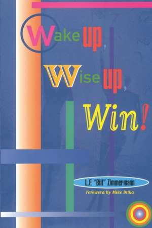 Wake Up, Wise Up, Win!: Committed by the Government Against the People de Zimmermann, L. F.