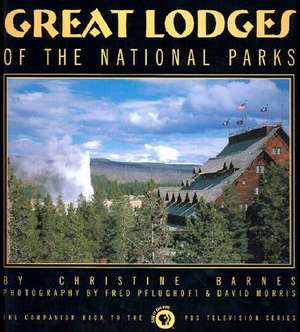 Great Lodges of the National Parks de Christine Barnes