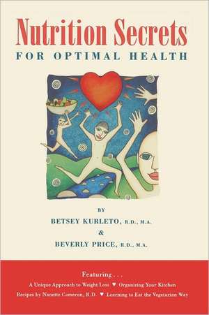 Nutrition Secrets for Optimal Health: A Collection of Short Stories de Betsey Kurleto