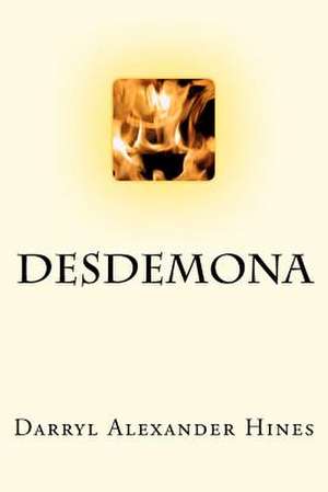 Desdemona: African, Asian, and Caribbean Artists in Britain, 1966-1996 de Darryl Alexander Hines