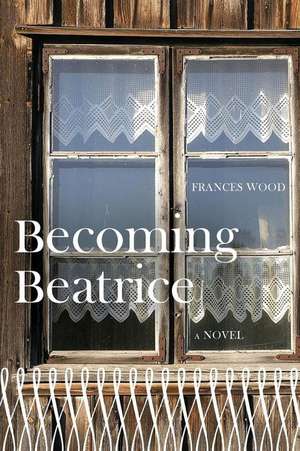 Becoming Beatrice de Frances L. Wood