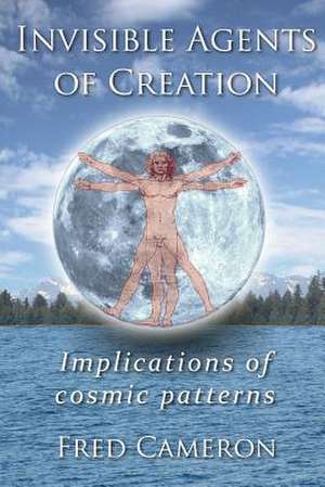 Invisible Agents of Creation